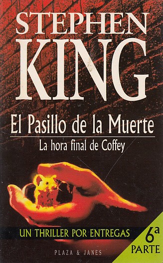 EL PASILLO DE LA MUERTE 6ª PARTE. LA HORA FINAL …