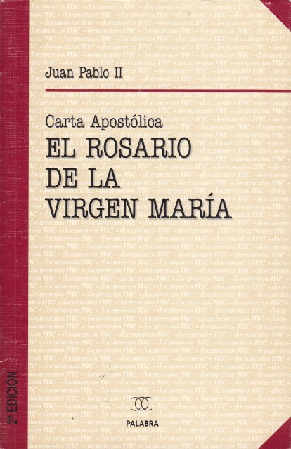 EL ROSARIO DE LA VIRGEN MARÍA. Carta Apostólica. Rosarium Virginis …