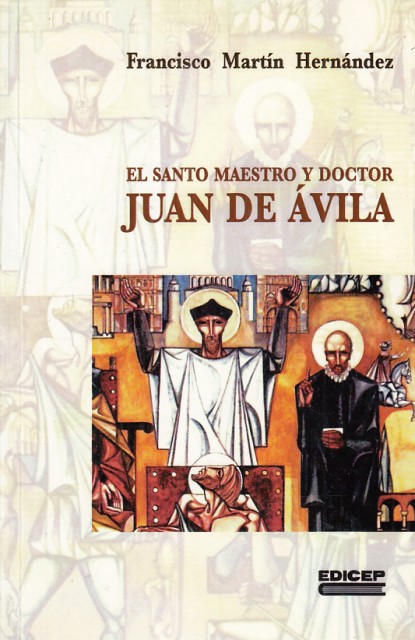 EL SANTO MAESTRO Y DOCTOR JUAN DE ÁVILA