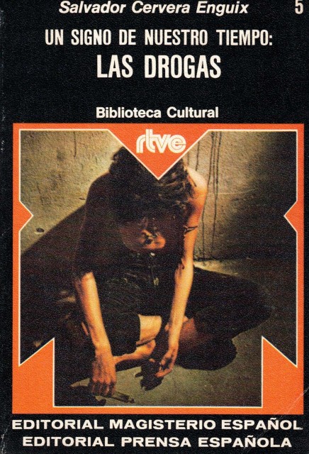 EL SIGNO DE NUESTRO TIEMPO: LAS DROGAS