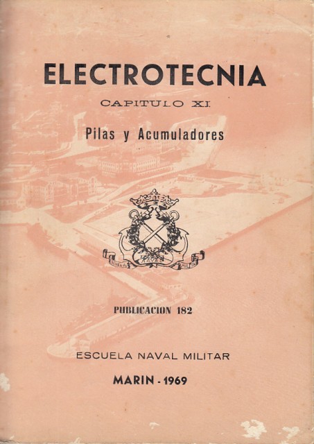 Electrotecnia. Capitulo XI. Pilas y Acumuladores