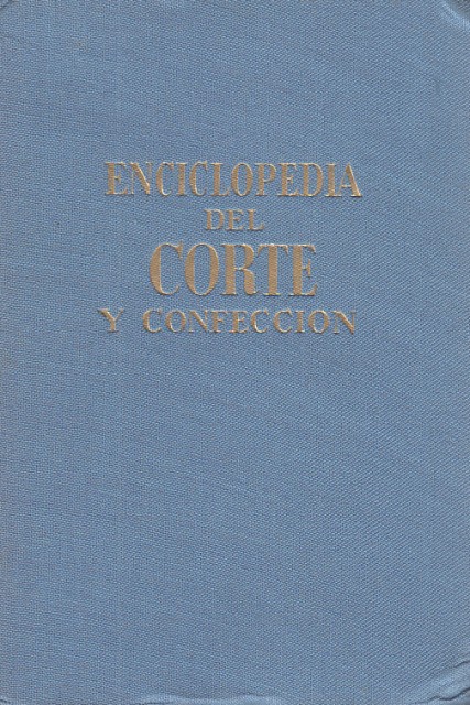 ENCICLOPEDIA DEL CORTE Y CONFECCION