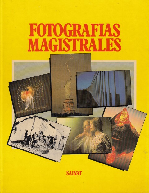 ENCICLOPEDIA SALVAT DE LA FOTOGRAFÍA CREATIVA. FOTOGRAFÍAS MAGISTRALES