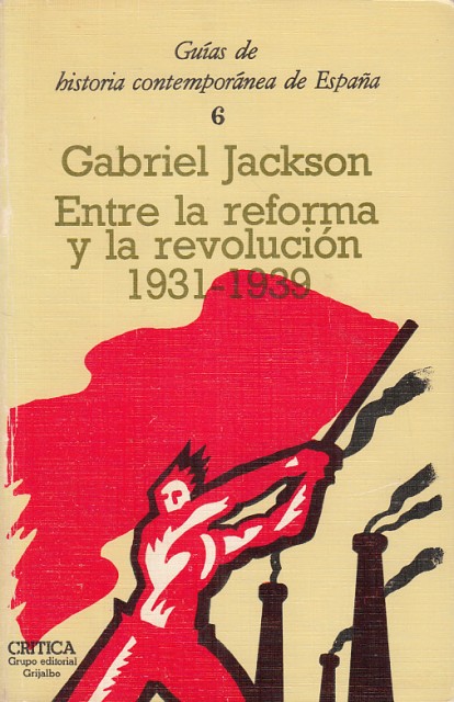 ENTRE LA REFORMA Y LA REVOLUCIÓN. 1931-1939