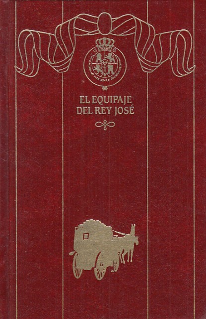 EPISODIOS NACIONALES Nº11. EL EQUIPAJE DEL REY JOSÉ