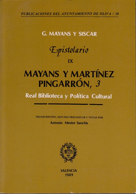 EPISTOLARIO IX. MAYANS Y MARTÍNEZ PINGARRÓN, 3; REAL BIBLIOTECA Y …