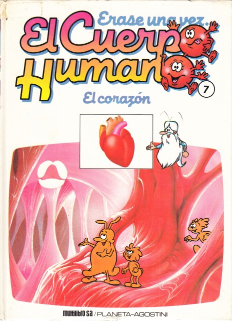 ÉRASE UNA VEZ EL CUERPO HUMANO 7. EL CORAZÓN