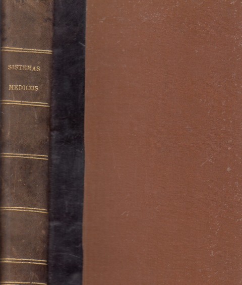 EXPOSICION HISTÓRICO-CRITICA DE LOS SISTEMAS MÉDICOS Y FILOSOFIA MÉDICA.(HASTA LA …