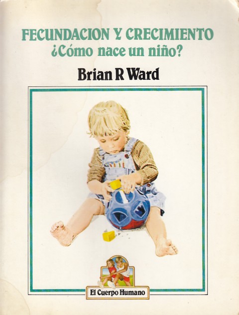 Fecundación y crecimiento ¿Cómo nace un niño?