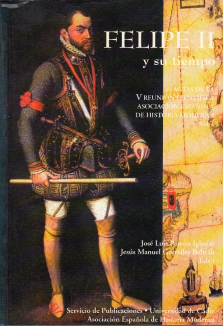 FELIPE II Y SU TIEMPO. Vol. I