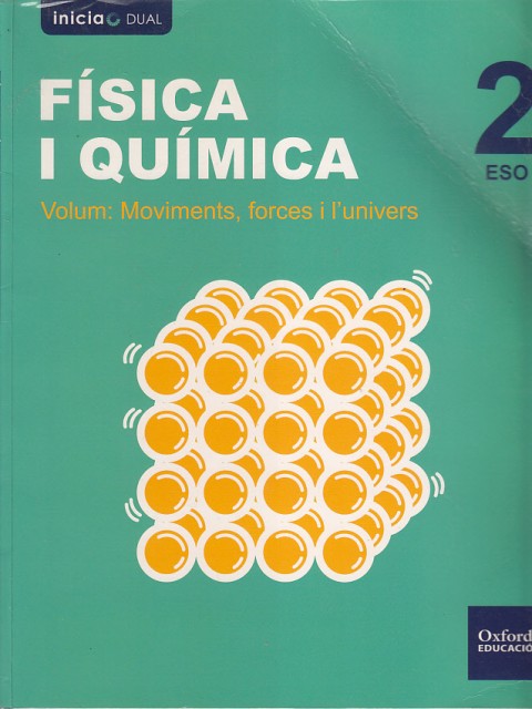 FÍSICA I QUÍMICA 2 ESO. VOLUM: MOVIMENTS, FORCES I L'UNIVERS