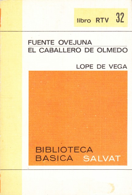 Fuente Ovejuna. El Caballero de Olmedo.