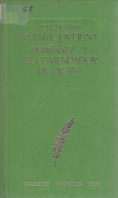 FUENTE OVEJUNA; PERIBAÑEZ Y EL COMENDADOR DE OCAÑA