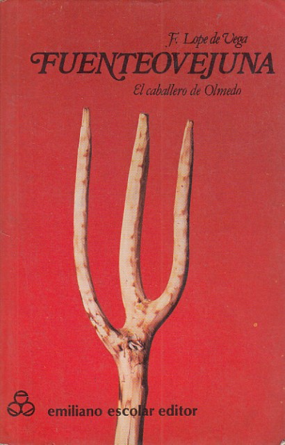 FUENTEOVEJUNA; EL CABALLERO DE OLMEDO