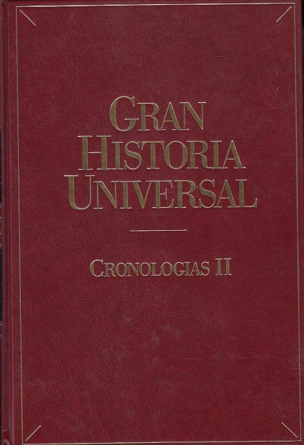 GRAN HISTORIA UNIVERSAL: CRONOLOGÍAS II