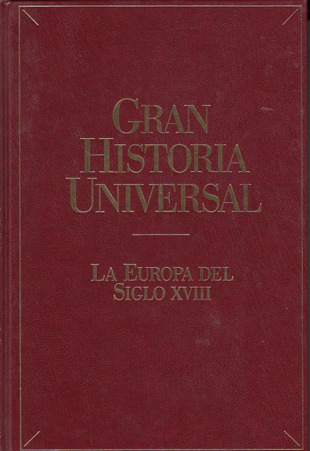 GRAN HISTORIA UNIVERSAL: LA EUROPA DEL SIGLO XVIII