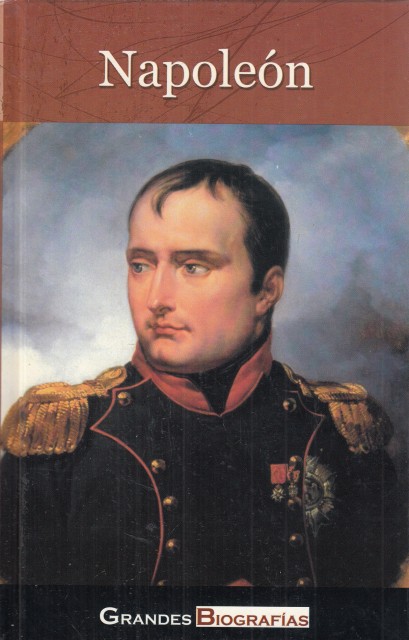 GRANDES BIOGRAFIAS. NAPOLEÓN