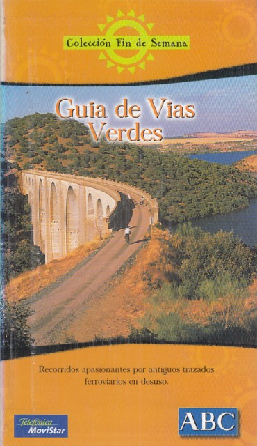 GUIA DE VIAS VERDES. (Recorridos apasionantes por antiguos trazados ferroviarios …