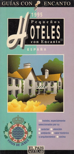 GUÍAS CON ENCANTO. 1995. PEQUEÑOS HOTELES CON ENCANTO. ESPAÑA
