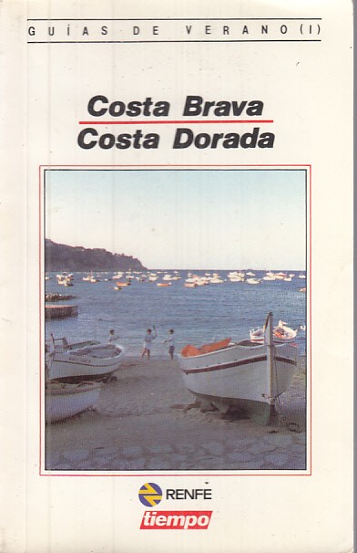 GUÍAS DE VERANO I. COSTA BRAVA. COSTA DORADA