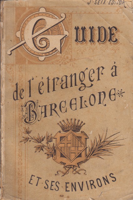 GUIDE DE L´ETRANGER A BARCELONE ET SES ENVIRONS