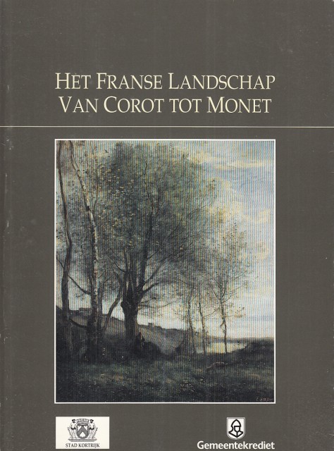 HET FRANSE LANDSCHAP VAN COROT TOT MONET