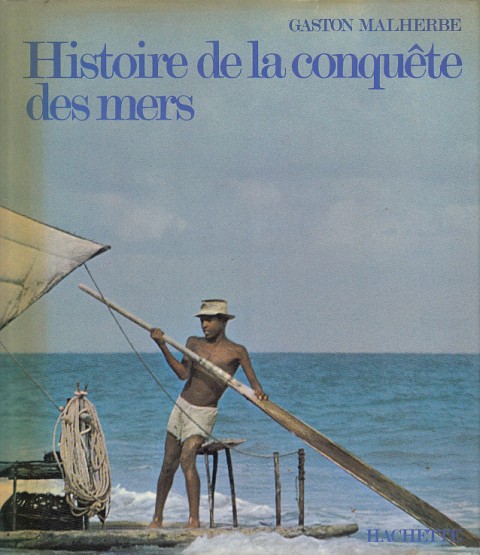HISTOIRE DE LA CONQUETE DES MERS