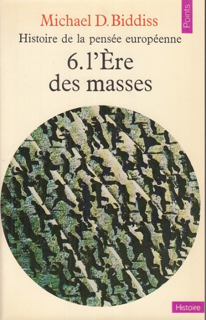 HISTOIRE DE LA PENSÉE EUROPÉENNE 6. L'ÈRE DES MASSES