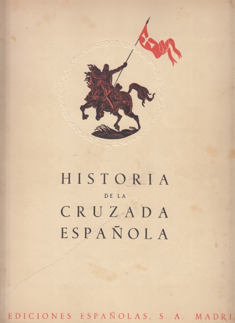 HISTORIA DE LA CRUZADA ESPAÑOLA VOL IV. TOMO XVII