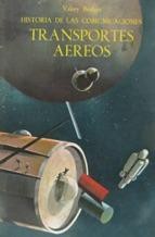 HISTORIA DE LAS COMUNICACIONES. TRANSPORTES AÉREOS