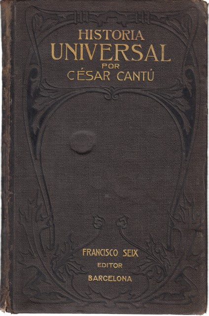 HISTORIA UNIVERSAL POR CÉSAR CANTÚ. Tomo IV