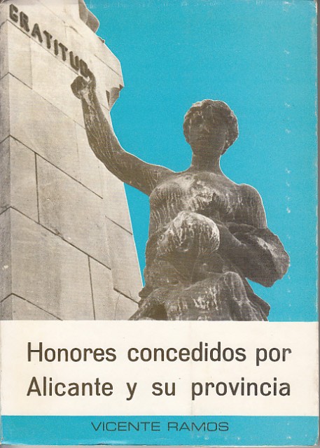 HONORES CONCEDIDOS POR ALICANTE Y SU PROVINCIA