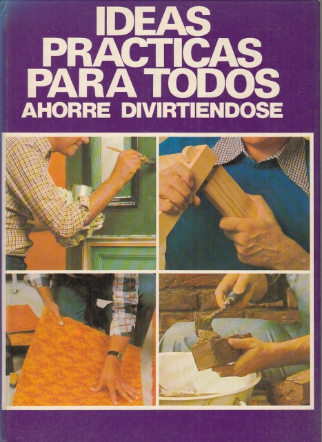 IDEAS PRACTICAS PARA TODOS. AHORRE DIVIRTIENDOSE