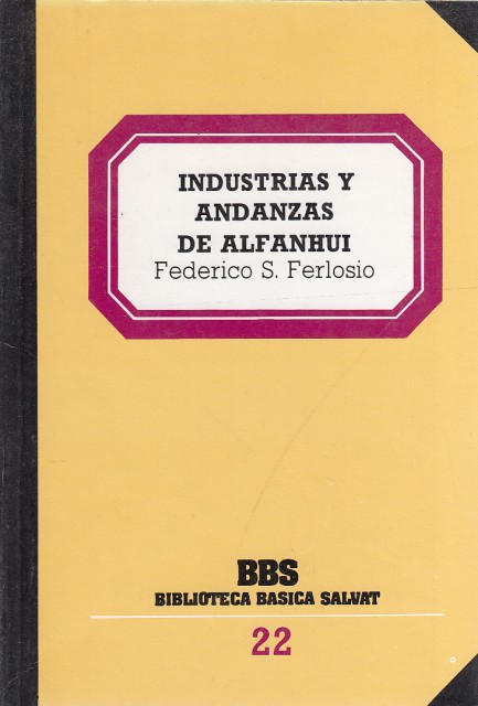 INDUSTRIAS Y ANDANZAS DE ALFANHUI