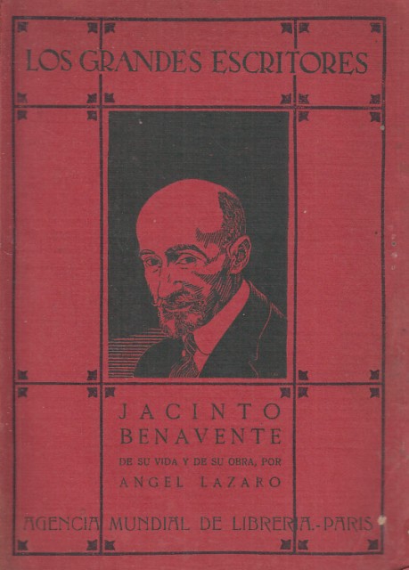 JACINTO BENAVENTE. DE SU VIDA Y DE SU OBRA