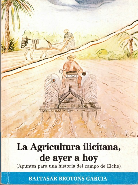 La agricultura ilicitana, de ayer a hoy (Apuntes para una …