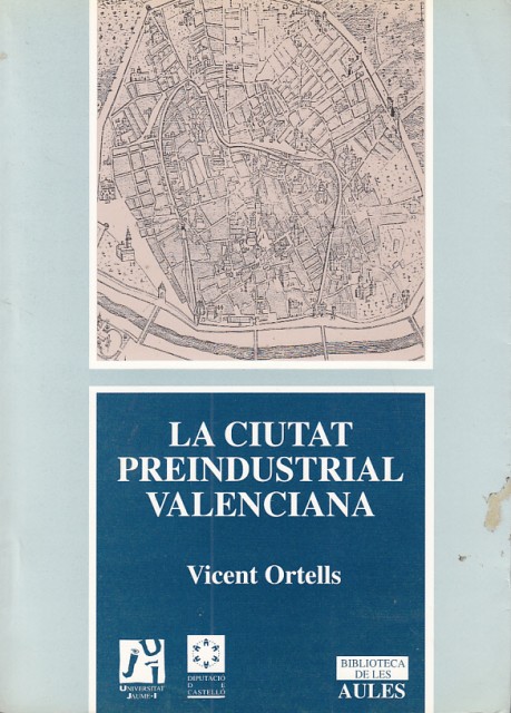 LA CIUTAT PREINDUSTRIAL VALENCIANA. La imatge i la paraula