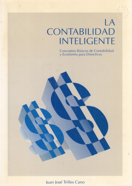 La Contabilidad inteligente. Conceptos básicos de contabilidad y economía para …