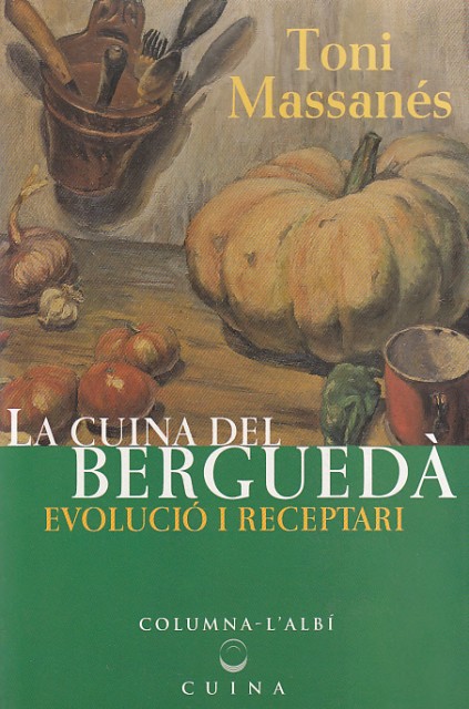 LA CUINA DEL BERGUEDÀ. EVOLUCIÓ I RECEPTARI