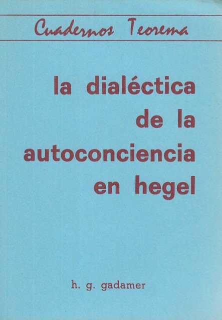 LA DIALÉCTICA DE LA AUTOCONCIENCIA EN HEGEL. CON UN ENSAYO …