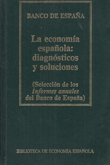 La Economía española: Diagnósticos y soluciones. Selección de los Informes …