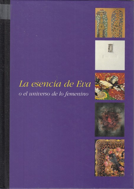 LA ESENCIA DE EVA O EL UNIVERSO DE LOS FEMENINO.
