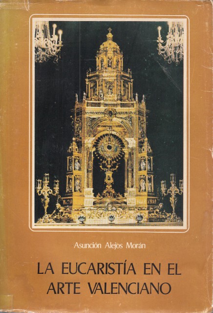 La eucaristía en el arte valenciano. Tomo II.