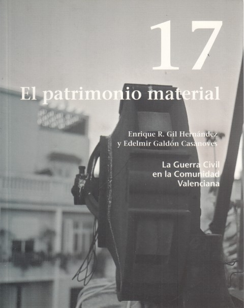 LA GUERRA CIVIL EN LA COMUNIDAD VALENCIANA Nº17. EL PATRIMONIO …