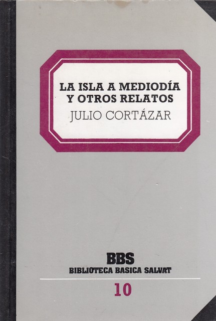 LA ISLA A MEDIODÍA Y OTROS RELATOS