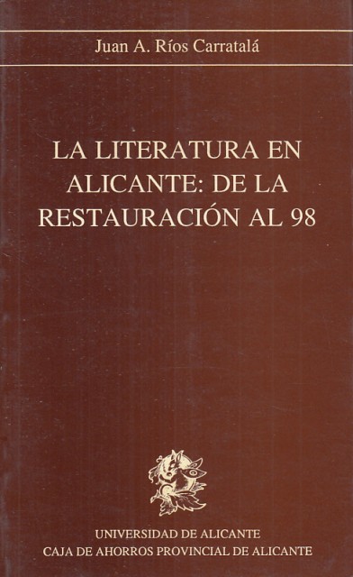 LA LITERATURA EN ALICANTE: DE LA RESTAURACIÓN AL 98