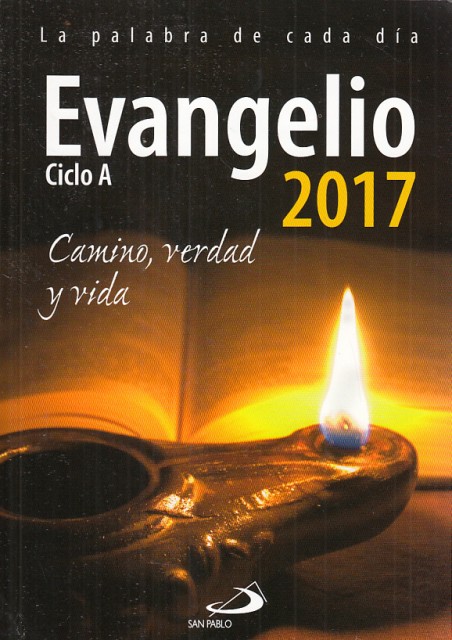 LA PALABRA DE CADA DÍA. EVANGELIO 2017. CICLO A. CAMINO, …