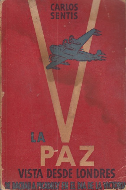 La Paz vista desde Londres (De Dachau a Picadilly en …