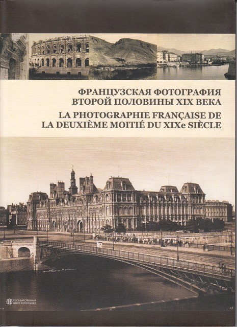 LA PHOTOGRAPHIE FRANÇAISE DE LA DEUXIÈME MOITIÉ DU XIXe SIÈCLE