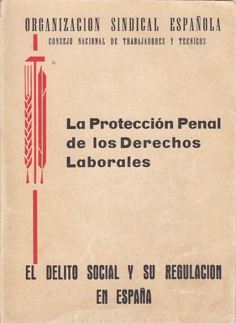 LA PROTECCIÓN PENAL DE LOS DERECHOS LABORALES. EL DELITO SOCIAL …
